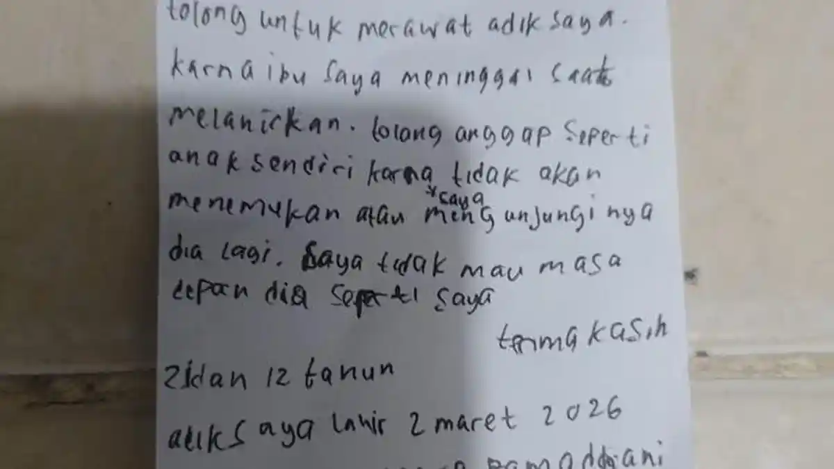 Secarik surat yang diduga ditulis bocah 12 tahun ditemukan bersama bayi yang ditinggalkan di kawasan pejaten jakarta selatan Dalam tulisan tersebut sang kakak meminta orang yang menemukan adiknya untuk merawat bayi itu setelah ibu mereka meninggal saat melahirkan catrawarta Secarik surat yang diduga ditulis bocah 12 tahun ditemukan bersama bayi yang ditinggalkan di kawasan pejaten jakarta selatan Dalam tulisan tersebut sang kakak meminta orang yang menemukan adiknya untuk merawat bayi itu setelah ibu mereka meninggal saat melahirkan