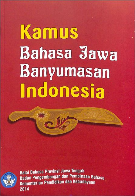 Kamusjawabanyumasan2014 catrawarta Red book cover titled kamus bahasa jawa banyumasan indonesia with a decorative golden dagger illustration underneath the title